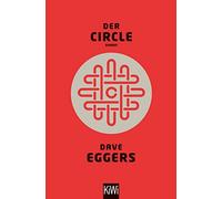 Klaus Timmermann Dave Eggers Ulrike Wasel Der Circle: Roman (Tascabile)