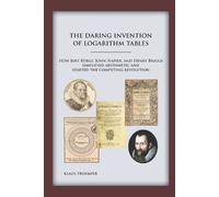 Klaus Truemper The Daring Invention of Logarithm Tables (Tascabile)