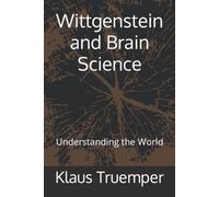 Klaus Truemper Wittgenstein and Brain Science (Tascabile)