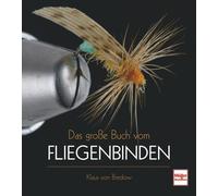 Klaus von Bredow Das große Buch vom Fliegenbinden (Tascabile)