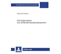 Klaus Vornhusen Die Organisation von Unternehmenskooperationen (Tascabile)