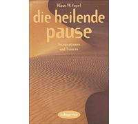 Klaus W Vopel Die heilende Pause: Phantasiereisen und Imaginationen (Tascabile)