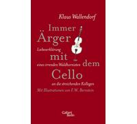 Klaus Wallendor Immer Ärger mit dem Cello: Liebeserklärung ei (Copertina rigida)
