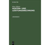 Klaus Wilkens Kosten- und Leistungsrechnung, Lösungsbuch (Copertina rigida)