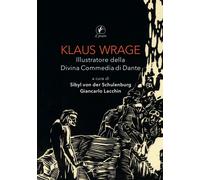 Klaus Wrage. Illustratore della Divina Commedia - [Casa Editrice Il Prato]
