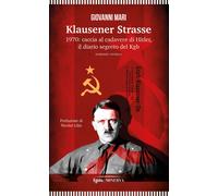 Klausener Strasse. 1970: caccia al cadavere di Hitler. Il diario segreto d...