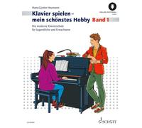 Klavierspielen - mein schönstes Hobby Band 1: Die moderne Klavierschule für Jugendliche und Erwachsene. Band 1. Klavier.