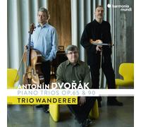 Trio Wanderer - Dvorak: Piano Trios, Op. 65 & 90