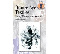 Klavs Randsborg Bronze Age Textiles (Tascabile) Debates in Archaeology