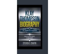 KLAY THOMPSON BIOGRAPHY: The Journey of a Champion - From College Courts to NBA Glory