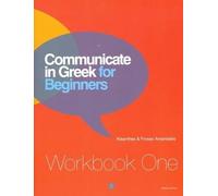 Communicate in Greek for Beginners: Workbook 1