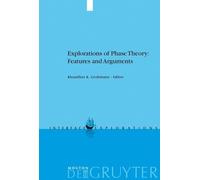 Kleanthes K. Gr Explorations of Phase Theory: Features and Ar (Copertina rigida)