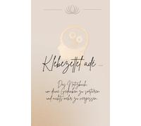 Klebezettel adé ...: Das Notizbuch, um deine Gedanken zu sortieren und nichts mehr zu vergessen...