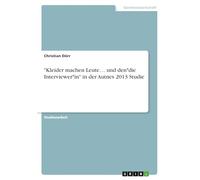 "Kleider machen Leute... und den*die Interviewer*in" in der Autnes 2013 Studie