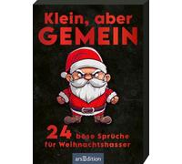 Klein, aber gemein: 24 böse Sprüche für Weihnachtshasser