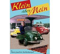 Klein aber Mein - Die große Zeit der kleinen Autos
