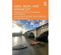 Klein, Bion, and Winnicott: Theoretical and Clinical Convergences and Divergences