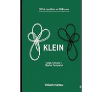 Klein en 20 frases: Amor, odio y fantasía en la infancia: 3