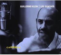 Klein, Guillermo & Los Guachos - Carrera