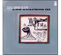 Klein, Guillermo - Los Guachos Iii (2 CD)