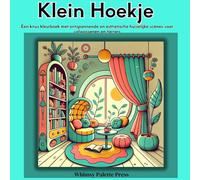 Klein Hoekje: Een knus kleurboek met ontspannende en esthetische huiselijke scènes voor volwassenen en tieners