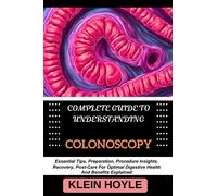 Klein Hoyle Complete Guide to Understanding Colonoscopy (Tascabile)