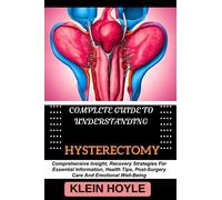 Klein Hoyle Complete Guide to Understanding Hysterectomy (Tascabile)