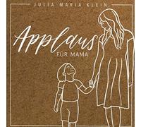 Klein,Julia Maria - Applaus Für Mama