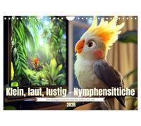 Klein, laut, lustig - Nymphensittiche (Wandkalender 2026 DIN A4 quer), CALVENDO Monatskalender: Nymphensittiche zu Hause heißt: Chaos, Charme und viele Federn!