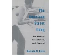 Klein The American Street Gang (Tascabile) Studies in Crime and Public Policy