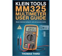 KLEIN TOOLS MM325 MULTIMETER USER GUIDE: Professional AC DC Voltage, Resistance, Diode & Continuity Testing for Electricians & DIY Enthusiasts