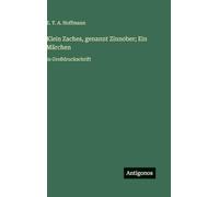 Klein Zaches, genannt Zinnober; Ein Märchen: in Großdruckschrift