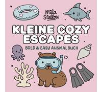 Kleine Cozy Escapes: Bold & Easy Ausmalbuch - süße, einfache Tiere & cozy Urlaubsmotive