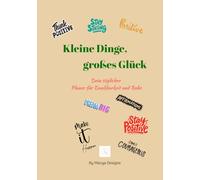 Kleine Dinge, großes Glück - Dankbarkeitsplaner für jeden Tag