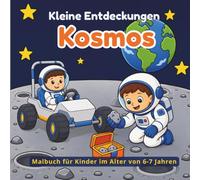 Kleine Entdeckungen Kosmos: Malbuch für Kinder