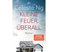 Kleine Feuer überall: Das Buch zur erfolgreichen TV-Serie mit Reese Witherspoon