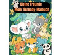 Kleine Freunde - Mein Tierbaby-Malbuch| Perfekt für Kinder ab 4Jahren
