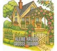 Kleine Häuser große Träume