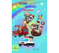 Kleine Helden auf großer Mission: Malbuch ab 4 - Für Jungs die Spaß mit Feuerwehr, Polizei, Piraten und Raketen haben!