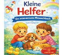 kleine Helfer - Ein interaktives Mitmachbuch für kinder ab 3 Jahren,25 interaktive Seiten zum Mitmachen: Pusten, Drücken, Streicheln - ein Mitmachbuch ... Lernen durch Berühren, Pusten und Mitmachen