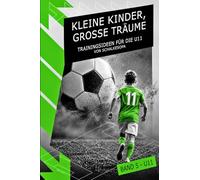 KLEINE KINDER, GROSSE TRÄUME (Band 5): Trainingsideen für die U11 von SchalkesOpa