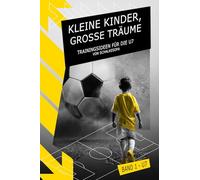 Kleine Kinder, große Träume: Trainingsideen für die U7