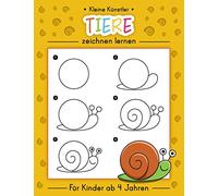 Kleine Künstler - Tiere zeichnen lernen: Für Kinder ab 4 Jahren | Schritt für Schritt Zeichenanleitungen | Süße Tiermotive zum nachzeichnen und ausmalen