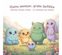Kleine Monster, große Gefühle: Abenteuer draußen erleben - Ein Ausmalbuch der Gefühle