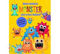 Kleine niedliche Monster - kleine Monster, großer Malspaß: Ein liebevolles Malbuch für Kinder ab 2 Jahren - zum Staunen, Lachen und Ausprobieren!
