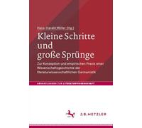 Kleine Schritte Und Große Sprünge: Zur Konzeption Und Empirischen Praxis Einer Wissenschaftsgeschichte Der Literaturwissenschaftlichen Germanistik