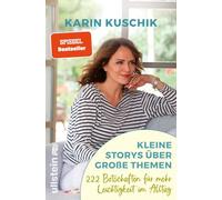 Kleine Storys über große Themen: 222 Botschaften für mehr Leichtigkeit im Alltag | Der SPIEGEL-Bestseller der Autorin von "50 Sätze, die das Leben leichter machen"