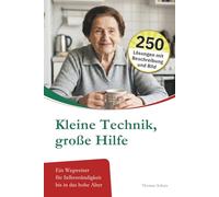 Kleine Technik, große Hilfe: Ein Wegweiser für Selbstständigkeit bis ins hohe Alter