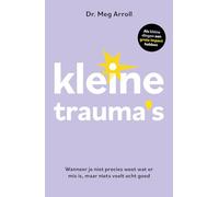 Kleine trauma's: wanneer je niet precies weet wat er mis is, maar niets echt goed voelt