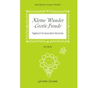 Kleine Wunder, große Freude: Tagebuch für besondere Momente